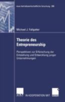 Theorie Des Entrepreneurship: Perspektiven Zur Erforschung Der Entstehung Und Entwicklung Junger Unternehmungen 3824490919 Book Cover