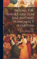 Jacona Y El Se�or Cura Don Jos� Antonio Plancarte Y Labastida 1019592249 Book Cover