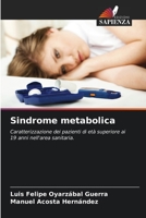Sindrome metabolica: Caratterizzazione dei pazienti di età superiore ai 19 anni nell'area sanitaria. 6205979780 Book Cover