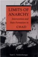 Limits of Anarchy: Intervention and State Formation in Chad (Carter G Woodson Institute Series in Black Studies) 0813916283 Book Cover