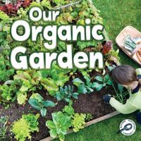 Our Organic Garden 161741767X Book Cover