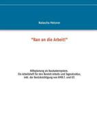 "Ran an die Arbeit!": Hilfeplanung als Baukastensystem. Ein Arbeitsheft für den Bereich WfbM (inkl. der Berücksichtigung von HMB.T. und ICF) 3743152541 Book Cover
