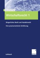 Wirtschaftsrecht 1: Burgerliches Recht Und Handelsrecht Eine Praxisorientierte Einfuhrung 3409126384 Book Cover