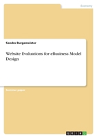 Website Evaluations for eBusiness Model Design 3656560811 Book Cover