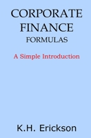 Corporate Finance Formulas: A Simple Introduction 1497335191 Book Cover