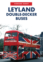 Leyland Double-Decker Buses from 1960 Onwards 1445687127 Book Cover