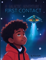 A Galactic Adventure 1: First Contact B0G8FBN4T9 Book Cover