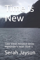 Time is New: Highlander's heart series book1 B08NDT3C6Q Book Cover