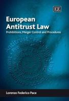 European Antitrust Law: Prohibitions, Merger Control and Procedures 1845426959 Book Cover