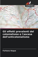 Gli effetti prevalenti del colonialismo e l'ascesa dell'anticolonialismo (Italian Edition) 6208412102 Book Cover