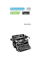 Adventurous and Amazing Poetry 1300093161 Book Cover