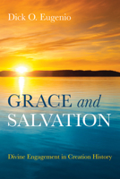Grace and Salvation: Divine Engagement in Creation History 1666796417 Book Cover
