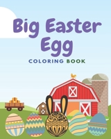 Big Easter Egg Coloring Book: A Collection of Fun and Easy Happy Easter Eggs Coloring Pages for Kids | Coloring Book Gift, 120 Page, 6x9, Soft Cover, Matte Finish 1655426311 Book Cover