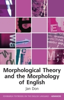 Morphological Theory and the Morphology of English 0748645128 Book Cover