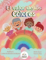 El Valor De Los Colores (Cuentos Con Rimas) 1737717069 Book Cover