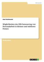 M�glichkeiten des HR-Outsourcing von Personalarbeit in kleinen und mittleren Firmen 364012622X Book Cover