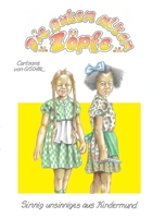 Die guten alten Zöpfe: Sinnig unsinniges aus Kindermund (German Edition) 3696378437 Book Cover