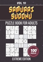 Samurai Sudoku Puzzle Book For Adults: 100 Extreme Puzzles, Unleash Your Mind With Ultimate Japanese Su Doku Challenges, 5-Grid-Sudokus For Hardcore Brainteaser Enthusiasts, Solutions Included, Vol 10 B0CWV5Y1S6 Book Cover