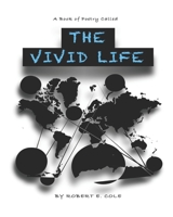 A Book Of Poetry Called The Vivid Life 1693684322 Book Cover