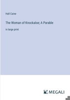 The Woman of Knockaloe; A Parable: in large print 3387301669 Book Cover
