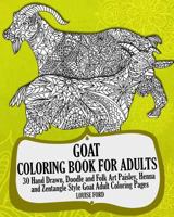 Goat Coloring Book For Adults: 30 Hand Drawn, Doodle and Folk Art Paisley, Henna and Zentangle Style Goat Coloring Pages 1544824947 Book Cover