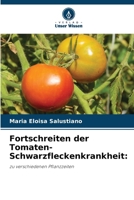 Fortschreiten der Tomaten-Schwarzfleckenkrankheit 6209161138 Book Cover
