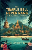 The Temple Bell Never Rang: A Laila Mirza Mystery (Laila Mirza Mysteries) B0FRX6LJ73 Book Cover