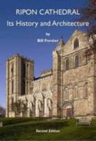 Ripon Cathedral: Its history and architecture 0953197905 Book Cover