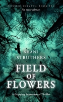 Psychic Surveys Book Ten: Field of Flowers: A Gripping Supernatural Thriller 1739246969 Book Cover