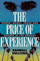 The Price of Experience: Power, Money, Image, and Murder in Los Angeles 0871135124 Book Cover