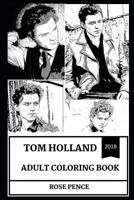 Tom Holland Adult Coloring Book: Marvel 1729021972 Book Cover