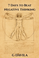 7 Days To Beat Negative Thinking: Train Your Brain for Calm, Clarity, and Confidence (7 Day Series) B0GGZSQPZX Book Cover