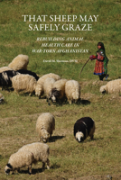 That Sheep May Safely Graze: Rebuilding Animal Health Care in War-Torn Afghanistan 155753862X Book Cover