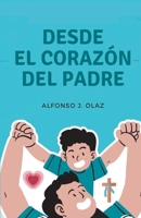 Desde el Corazón del Padre (Spanish Edition) B0BJ4VH6X9 Book Cover