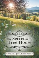 The Secret in the Tree House 1489719571 Book Cover