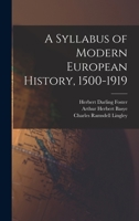 A Syllabus of Modern European History, 1500-1919 1018458859 Book Cover