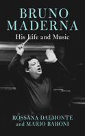 Bruno Maderna: His Life and Music 1538196409 Book Cover