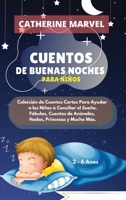 Cuentos de Buenas Noches Para Ni�os: Colecci�n de Cuentos Cortos Para Ayudar a los Ni�os a Conciliar el Sue�o. F�bulas, Cuentos de Animales, Hadas, Princesas y Mucho M�s. Para Edades de 2-6 Anos. Span 1801762422 Book Cover