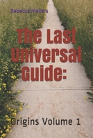 The Last Universal Guide: : Origins 1650188684 Book Cover