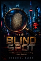 The Blind Spot (The Blind Spot Series) B0H6TPRPXY Book Cover