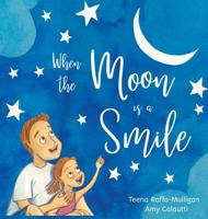 When The Moon Is A Smile 0648489205 Book Cover