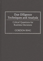 Due Diligence Techniques and Analysis: Critical Questions for Business Decisions