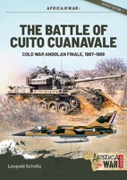 The Battle of Cuito Cuanavale: Cold War Angolan Finale, 1987-1988 1913336077 Book Cover