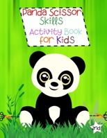 Panda Scissor Skills Activity Book for Kids: Cutting Practice for Preschoolers Boys and Girls Panda Coloring Book Scissor Skills for Kids 0725031115 Book Cover