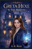 Greta Hexe & the Misfits B0GY1T3DN6 Book Cover
