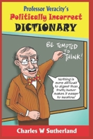 Professor Veracity's Politically Incorrect Dictionary B0CKTJLXQQ Book Cover