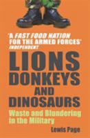 Lions, Donkeys and Dinosaurs: Blundering and Waste in the Armed Forces 0099484420 Book Cover