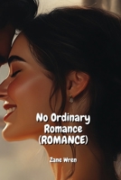 No Ordinary Romance (ROMANCE) B0DPLC7BWD Book Cover