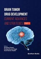 Brain Tumor Drug Development: Current Advances and Strategies (Part 1) B0G6Z7TMD9 Book Cover