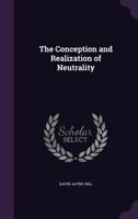 The Conception and Realization of Neutrality 1359300287 Book Cover